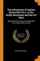 The Adventures of Captain Bonneville U.S.A., in the Rocky Mountains and the Far West
