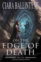 The Sundered Oath 2 - On the Edge of Death