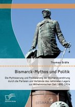 Bismarck-Mythos und Politik