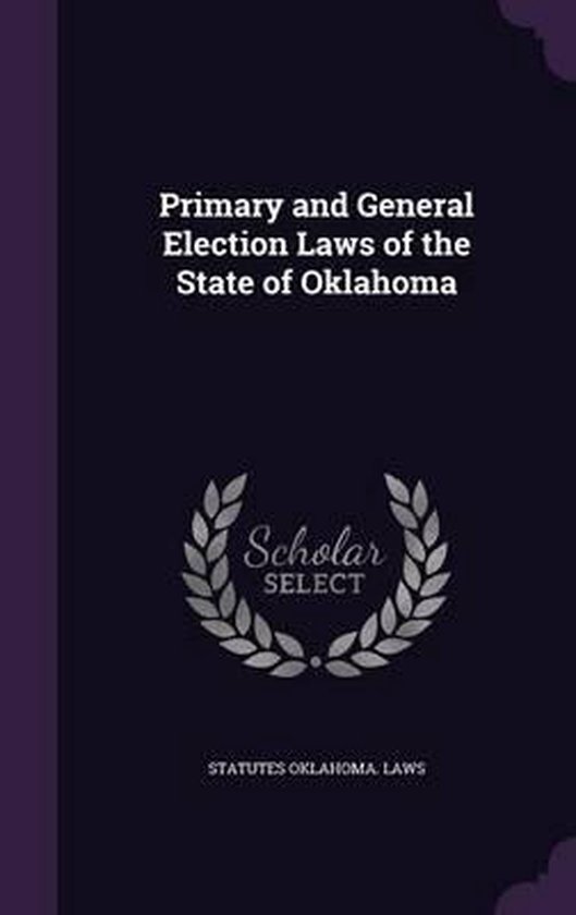 Primary and General Election Laws of the State of Oklahoma, Statutes