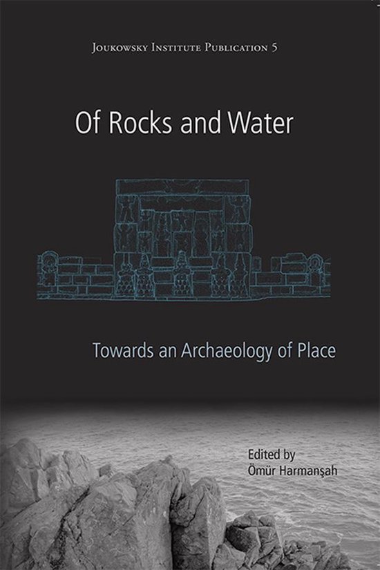 Joukowsky Institute Publication 5 - Of Rocks and Water - cover