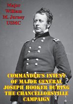 Commander’s Intent Of Major General Joseph Hooker During The Chancellorsville Campaign