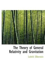 The Theory of General Relativity and Gravitation
