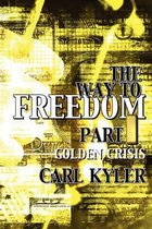 The Way to Freedom, Part 1