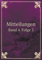 Mitteilungen Band 4. Folge 3