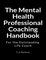 The Mental Health Professional Coaching Handbook