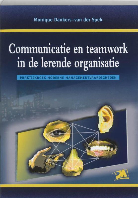 Cover van het boek 'Communicatie en teamwork in de lerende organisatie / druk 3' van Monique Dankers-van der Spek