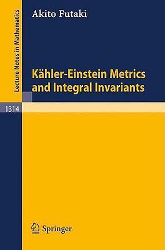 KählerEinstein Metrics and Integral Invariants 9783540192503 Akito Futaki Boeken