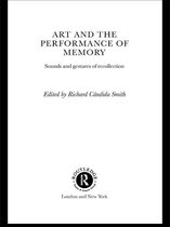 Routledge Studies in Memory and Narrative - Art and the Performance of Memory