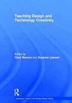 Learning to Teach in the Primary School Series- Teaching Design and Technology Creatively