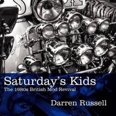 Saturday's Kids: The 1980s British Mod Revival