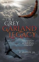 The Grey Garland Legacy