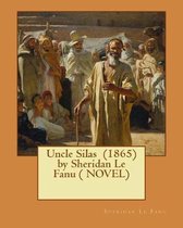 Uncle Silas (1865) by Sheridan Le Fanu ( Novel)