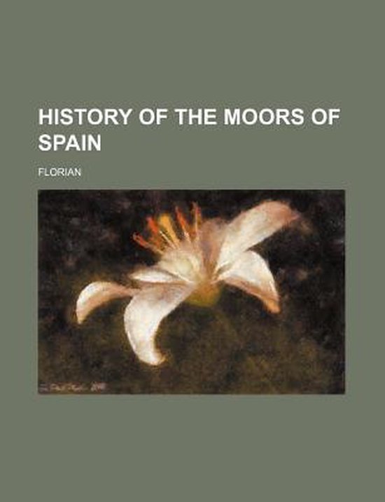 History of the Moors of Spain 9781150448416 UNKNOWN AUTHOR Boeken