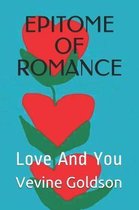 Epitome of Romance: Love and You