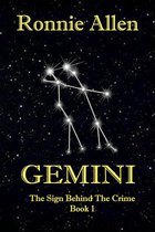 The Sign Behind the Crime 1 - Gemini ~ The Sign Behind the Crime ~ Book 1