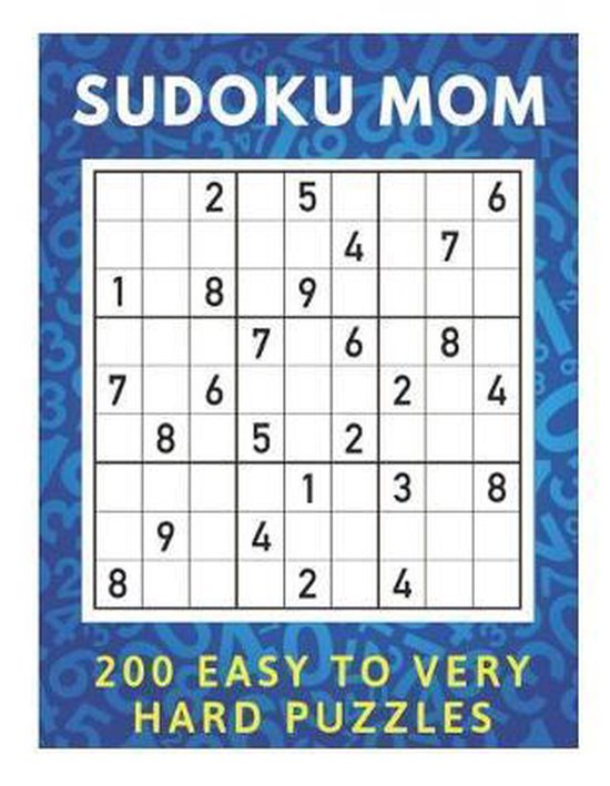 Sudoku Mom 200 Easy To Very Hard Puzzles Kate Laurel 9781096430254 