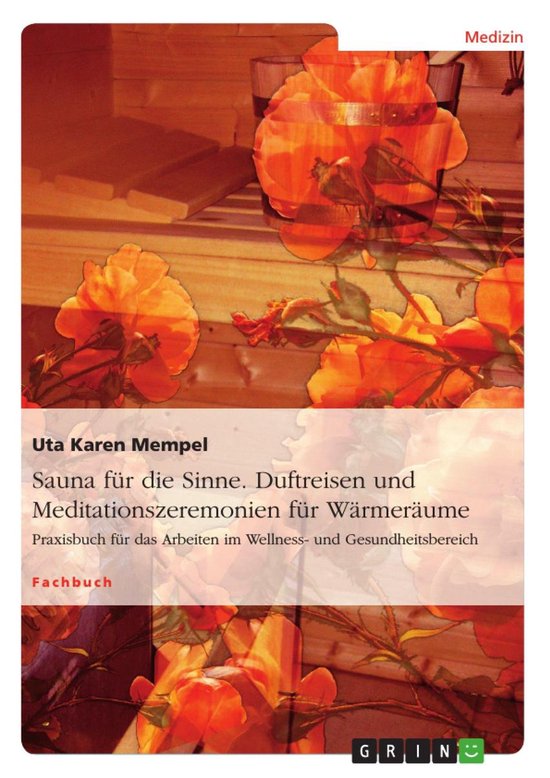 Sauna für die Sinne. Duftreisen und Meditationszeremonien f ... - cover