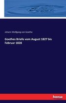 Goethes Briefe vom August 1827 bis Februar 1828