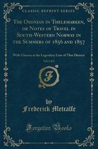 The Oxonian in Thelemarken, or Notes of Travel in South-Western Norway in the Summers of 1856 and 1857, Vol. 1 of 2