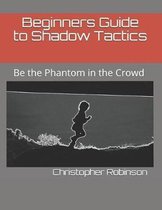 Beginners Guide to Shadow Tactics