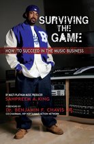 Surviving The Game: How To Succeed In The Music Business