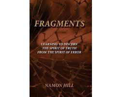 FRAGMENTS Learning To Discern the Spirit of Truth from the Spirit of Error