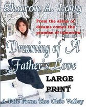 Dreaming of a Father's Love Large Print