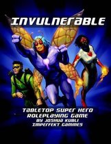 Invulnerable Tabletop Super Hero Roleplaying Game