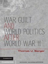 War, Guilt, and World Politics after World War II