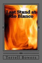Last Stand at Rio Blanco