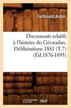 Histoire- Documents Relatifs � l'Histoire Du G�vaudan. D�lib�rations 1881 (T.7) (�d.1876-1893)