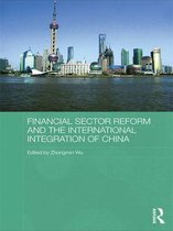 Routledge Studies on the Chinese Economy - Financial Sector Reform and the International Integration of China
