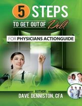 5 Steps to Get out of Debt for Physicians Workbook