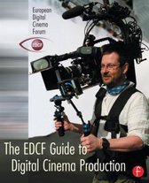 Edcf Guide To Digital Cinema Production