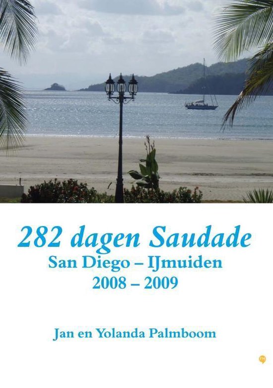Cover van het boek '282 dagen Saudade (San Diego - IJmuiden 2008 - 2009)' van Jan Palmboom