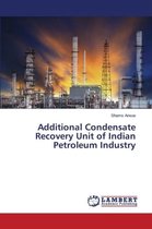 Additional Condensate Recovery Unit of Indian Petroleum Industry