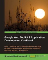 Google Web Toolkit 2 Application Development Cookbook