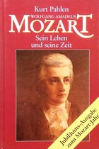 Wolfgang Amadeus Mozart - Sein Leben und seine Zeit