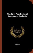 The First Four Books of Xenophon's Anabasis