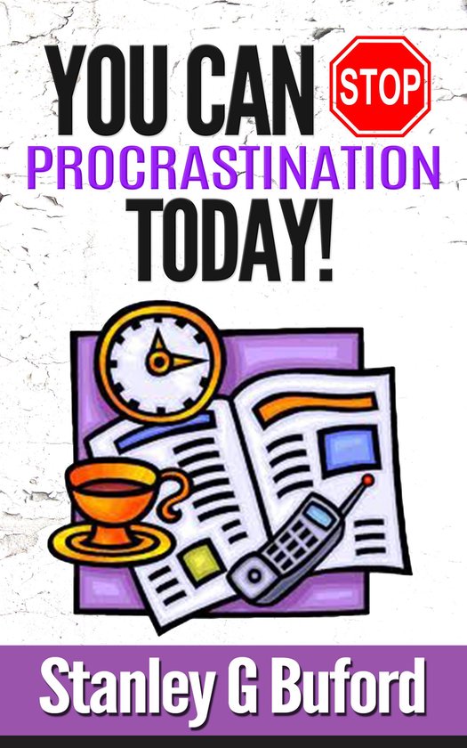 You Can Stop Procrastination Today! - cover