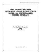 Map Algorithms for Decoding Linear Block Codes Based on Sectionalized Trellis Diagrams