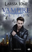 Vampire Nation 2 - Vampire Nation, T2 : Hunter