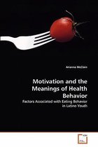 Motivation and the Meanings of Health Behavior