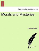 Morals and Mysteries.