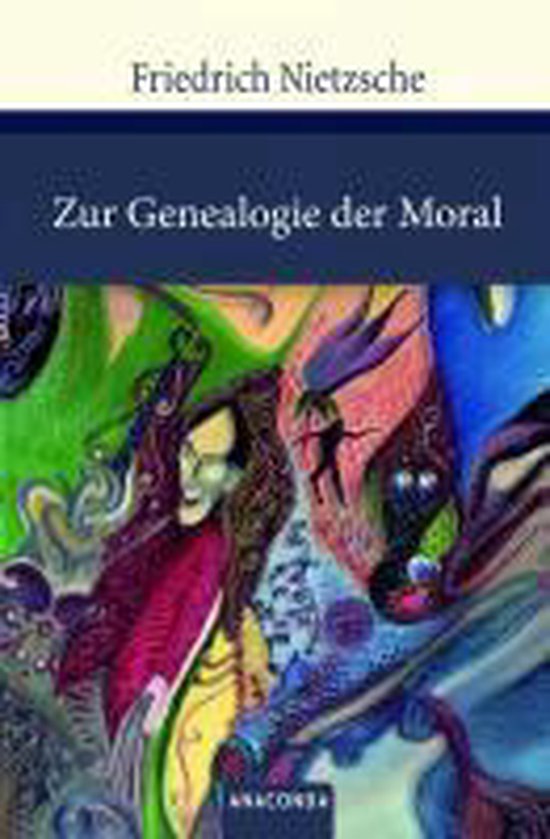Zur Genealogie der Moral, Friedrich Nietzsche