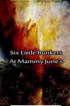 Six Little Bunkers at Mammy June's