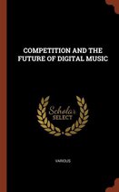 Competition and the Future of Digital Music