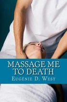 Massage Me to Death