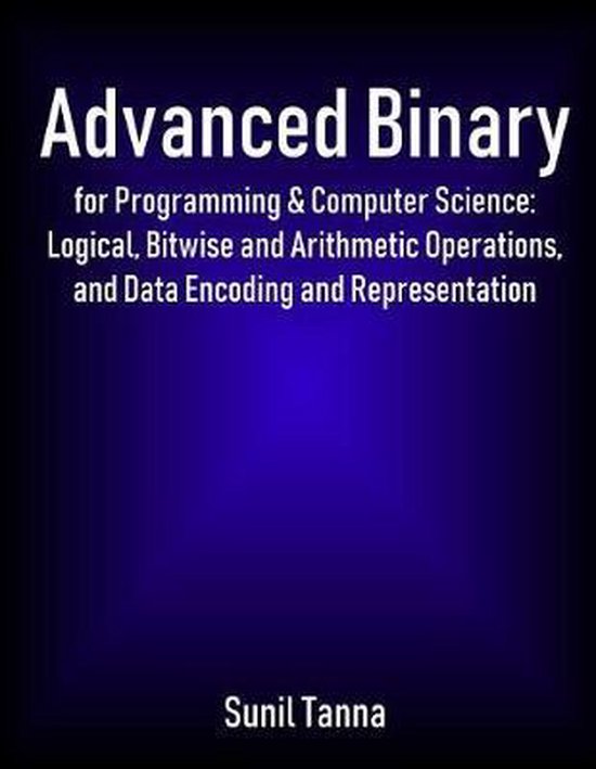 Advanced Binary for Programming & Computer Science | 9781726352642 ...